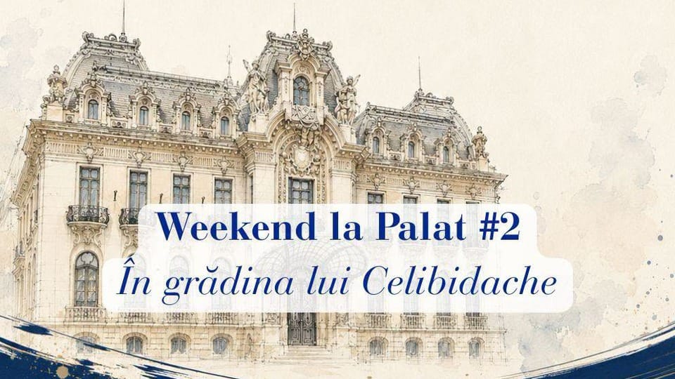 Weekend la Palat