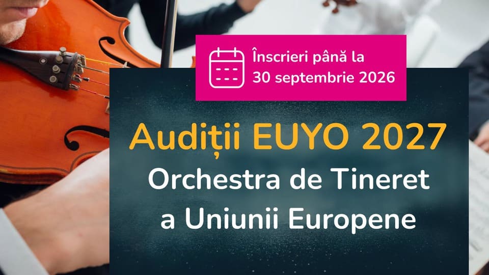 Institutul Cultural Român invită tinerii la selecția EUYO 2026